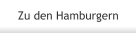 Zu den Hamburgern
