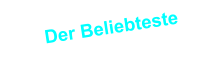 Der Beliebteste